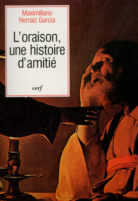 L'ORAISON, UNE HISTOIRE D'AMITIE