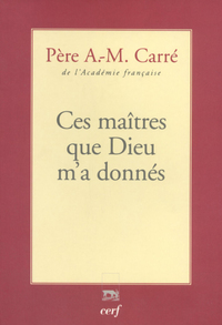 Ces maîtres que Dieu m'a donnés