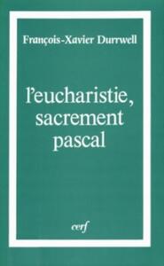 L'EUCHARISTIE, SACREMENT PASCAL