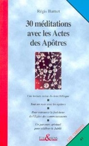 TRENTE MEDITATIONS AVEC LES ACTES DES APOTRES