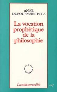 LA VOCATION PROPHETIQUE DE LA PHILOSOPHIE