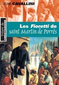 LES FIORETTI DE SAINT MARTIN DE PORRES