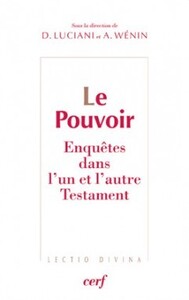 LE POUVOIR - ENQUETES DANS L'UN ET L'AUTRE TESTAMENT