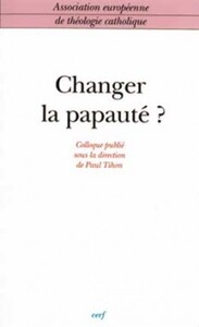 Changer la papauté ?