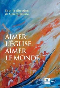 AIMER L'EGLISE, AIMER LE MONDE
