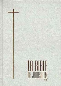 BIBLE DE JERUSALEM - SKIVERTEX BLANC ET OR, TRANCHE OR