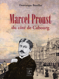 Marcel Proust du côté de Cabourg