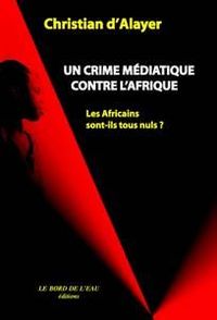 Un Crime Médiatique Contre Afrique