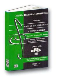 Toutes les Cles Pour Explorer la Musique Classique T. 3