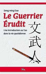 GUERRIER ERUDIT - TAO DANS VIE QUOTIDIENNE