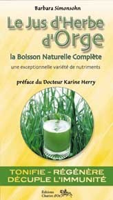 Le Jus d'Herbe d'Orge - La Boisson Naturelle Complète