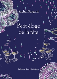 PETIT ELOGE DE LA FETE