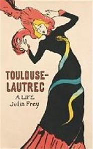 Toulouse Lautrec A Life /anglais