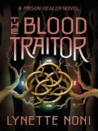 THE BLOOD TRAITOR (THE PRISON HEALER SERIES)