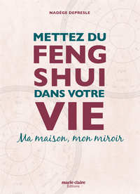 Mettez du feng shui dans votre vie