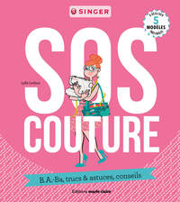 SOS COUTURE - B.A.-BA, TRUCS & ASTUCES, CONSEILS