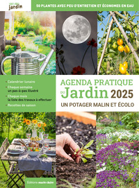 AGENDA PRATIQUE DU JARDIN 2025 - UN POTAGER MALIN ET ECOLO