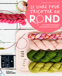 LE LIVRE POUR TRICOTER EN ROND - 22 MODELES A TRICOTER