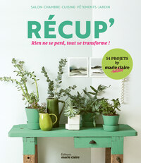 RECUP' - RIEN NE SE PERD, TOUT SE TRANSFORME !