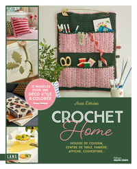 CROCHET HOME - 15 MODELES POUR UNE DECO COLOREE AU CROCHET !