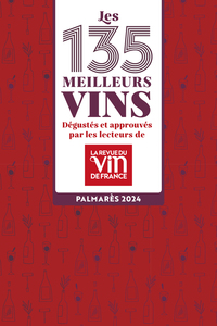 Les 135 meilleurs vins dégustés et approuvés par les lecteurs de la Revue du Vin de France