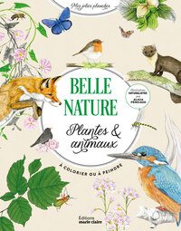 Belle nature, plantes & animaux, à colorier ou à peindre