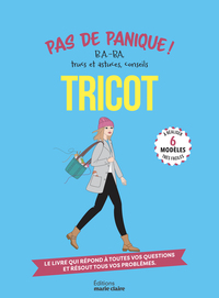 PAS DE PANIQUE TRICOT ! - B.A.-BA, TRUCS ET ASTUCES, CONSEILS