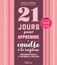 21 JOURS POUR APPRENDRE A COUDRE A LA SURJETEUSE - PROGRAMME COMPLET ET UN MODELE A REALISER