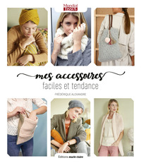 MES ACCESSOIRES FACILES ET TENDANCE A TRICOTER - 25 MODELES A TRICOTER SPECIAL DEBUTANTS !