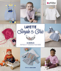 LAYETTE SIMPLE & CHIC - 56 MODELES RAPIDES ET TENDANCE POUR BEBE