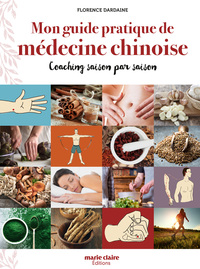 Mon guide pratique de médecine chinoise