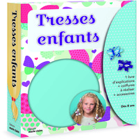 TRESSES ENFANTS - 1 LIVRE D'EXPLICATIONS + COIFFURES A REALISER + ACCESSOIRES