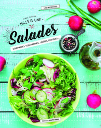 MILLE ET UNE SALADES - GOURMANDES VEGETARIENNES LEGERES EXOTIQUES