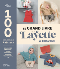 LE GRAND LIVRE DE LA LAYETTE A TRICOTER