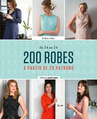 200 ROBES - DU 34 AU 54 A PARTIR DE 20 PATRONS