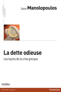 LA DETTE ODIEUSE. LES LECONS DE LA CRISE GRECQUE