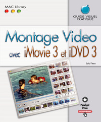 MONTAGE VIDEO AVEC IMOVIE 3 ET IDVD 3