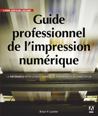 GUIDE DE L'IMPRESSION NUMERIQUE (LE)