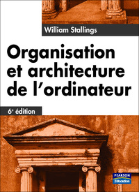 ORGANISATION ET ARCHITECTURE DE L'ORDINATEUR 6E EDITION