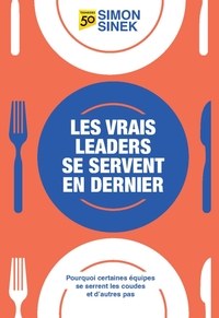 Les Vrais leaders se servent en dernier