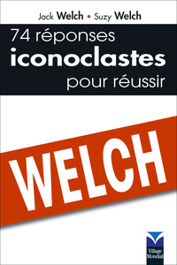 74 REPONSES ICONOCLASTES POUR REUSSIR