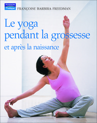 YOGA PENDANT LA GROSSESSE ET APRES LA NAISSANCE (LE)