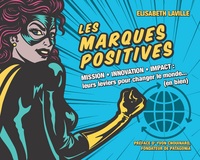 LES MARQUES POSITIVES - MISSION - INNOVATION - IMPACT : LEURS LEVIERS POUR CHANGER LE MONDE... (EN B