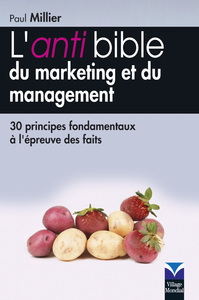 ANTI BIBLE DU MARKETING & MANAGEMENT (L')