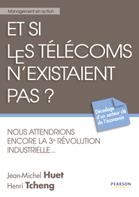 ET SI LES TELECOMS N'EXISTAIENT PAS ?