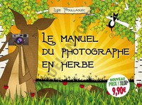 LE MANUEL DU PHOTOGRAPHE EN HERBE NOUVEAU PRIX