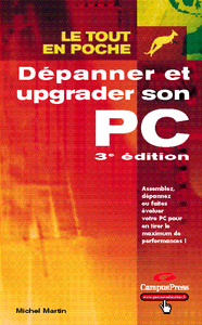DEPANNER ET UPGRADER SON PC 3E EDITION