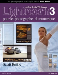 LIGHTROOM 3 POUR LES PHOTOGRAPHES DU NUMERIQUE