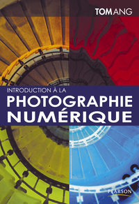 INTRODUCTION A LA PHOTOGRAPHIE NUMERIQUE