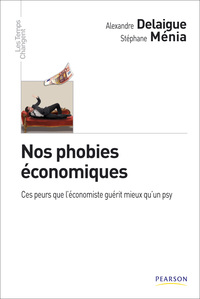 NOS PHOBIES ECONOMIQUES